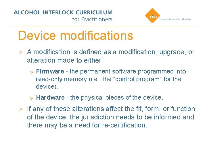 Device modifications > A modification is defined as a modification, upgrade, or alteration made