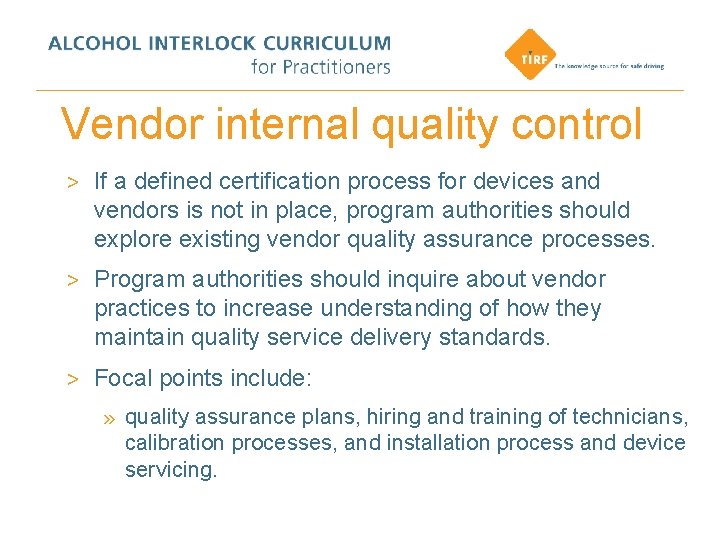 Vendor internal quality control > If a defined certification process for devices and vendors