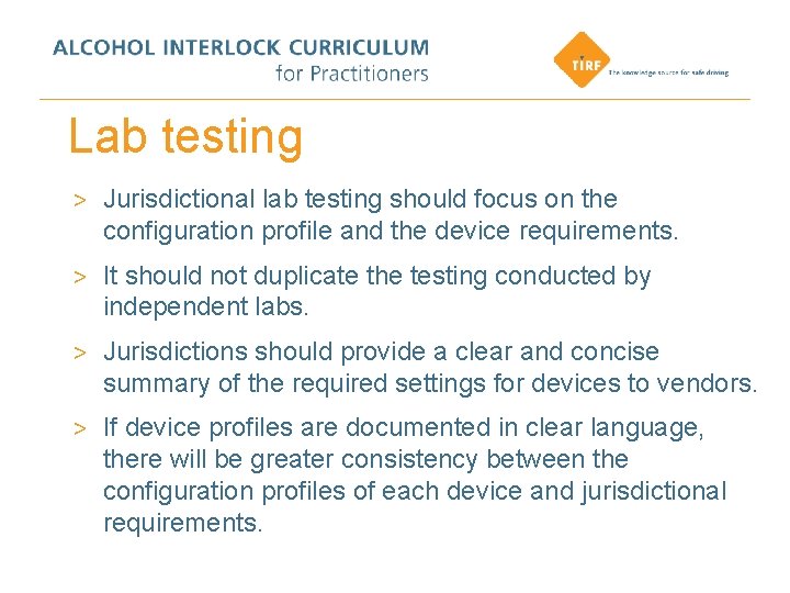 Lab testing > Jurisdictional lab testing should focus on the configuration profile and the