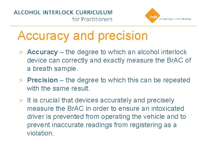 Accuracy and precision > Accuracy – the degree to which an alcohol interlock device