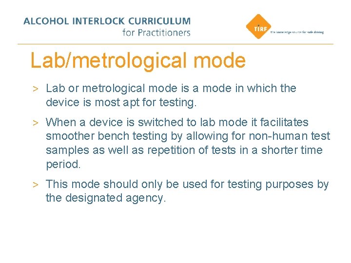 Lab/metrological mode > Lab or metrological mode is a mode in which the device