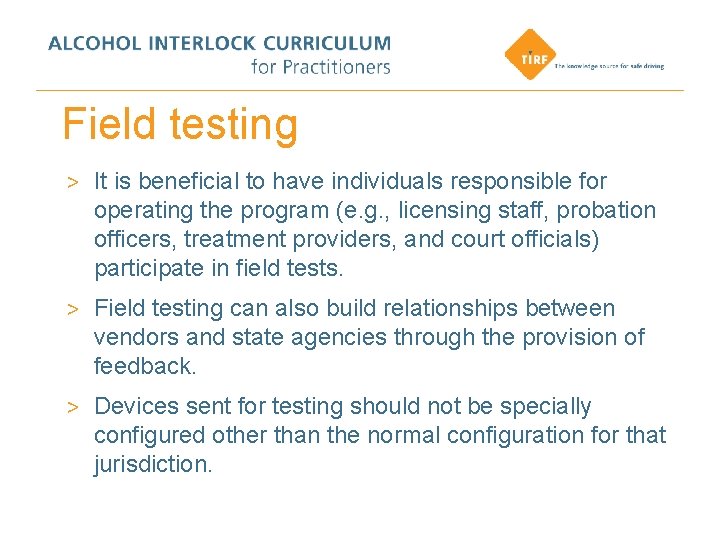 Field testing > It is beneficial to have individuals responsible for operating the program