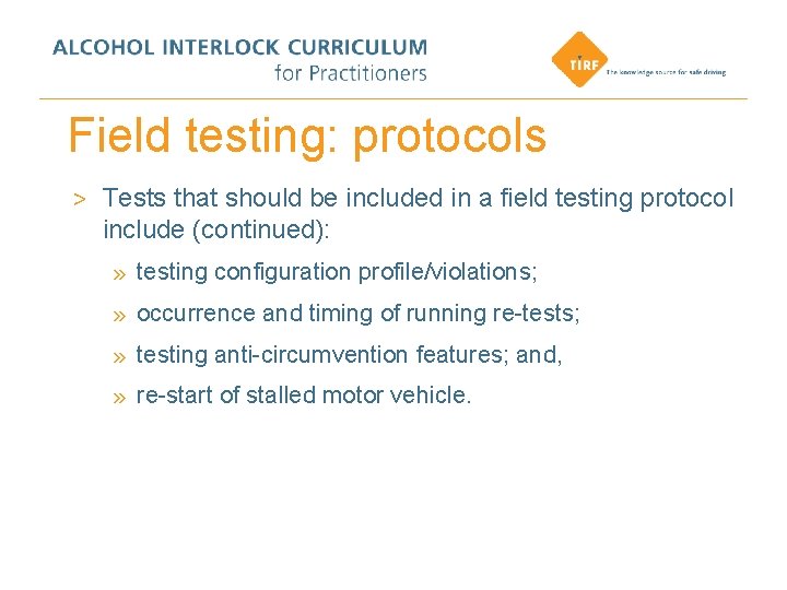Field testing: protocols > Tests that should be included in a field testing protocol