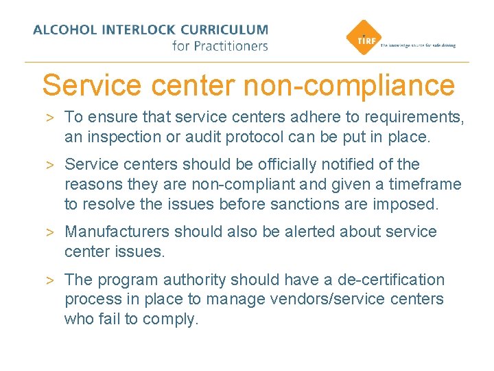 Service center non-compliance > To ensure that service centers adhere to requirements, an inspection