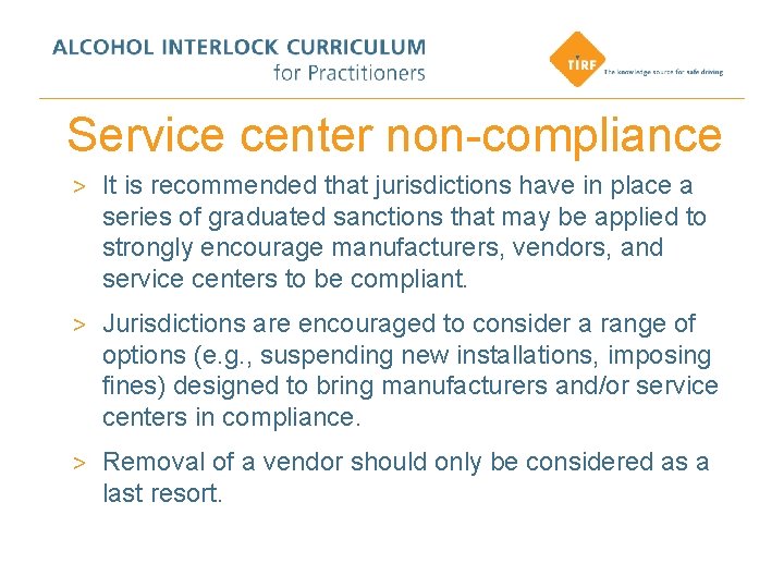 Service center non-compliance > It is recommended that jurisdictions have in place a series