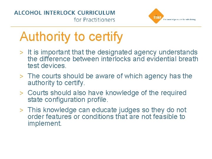 Authority to certify > It is important that the designated agency understands the difference