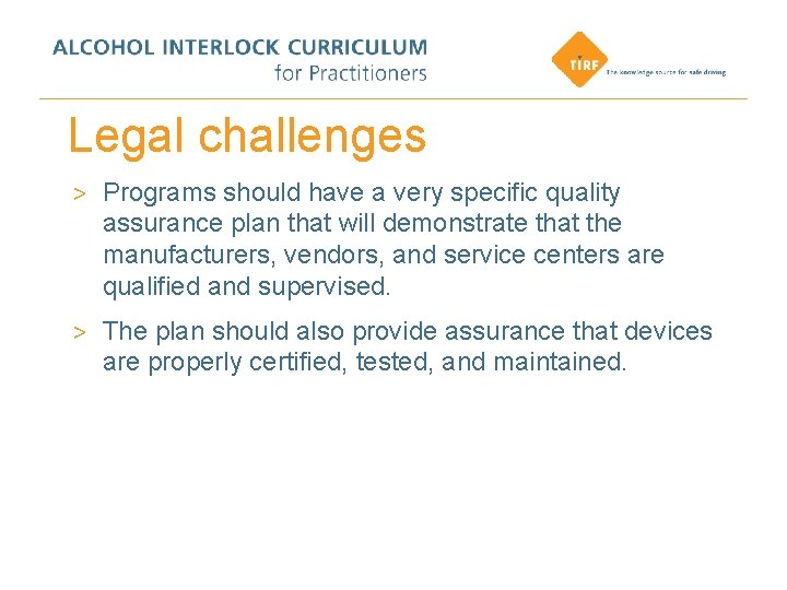 Legal challenges > Programs should have a very specific quality assurance plan that will