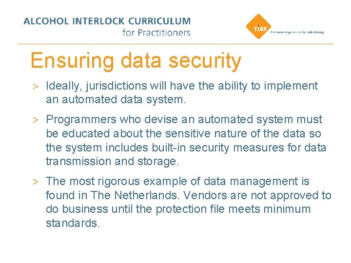 Ensuring data security > Ideally, jurisdictions will have the ability to implement an automated