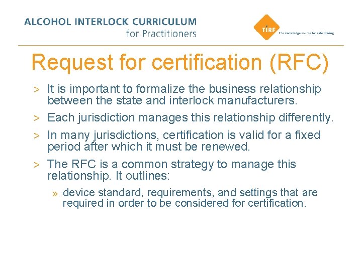 Request for certification (RFC) > It is important to formalize the business relationship between
