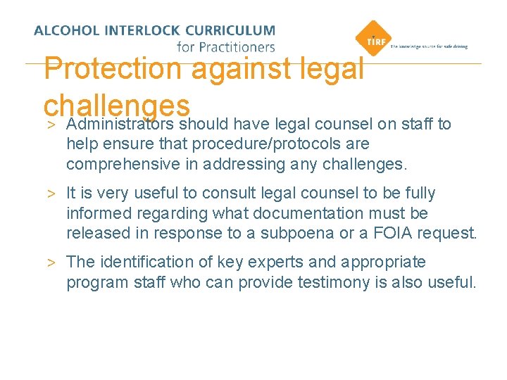 Protection against legal challenges > Administrators should have legal counsel on staff to help
