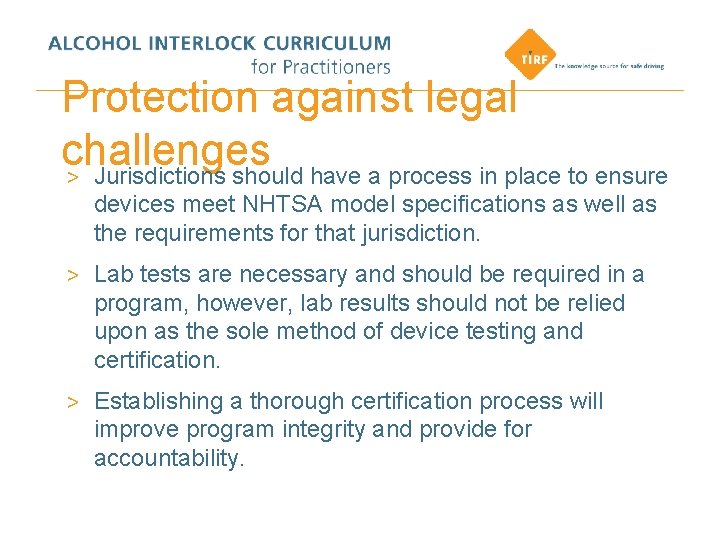 Protection against legal challenges > Jurisdictions should have a process in place to ensure