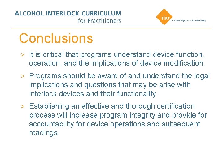 Conclusions > It is critical that programs understand device function, operation, and the implications