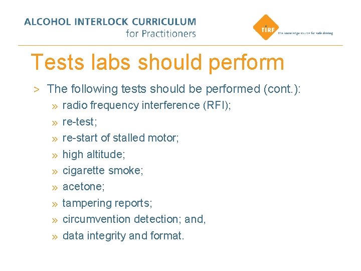 Tests labs should perform > The following tests should be performed (cont. ): »