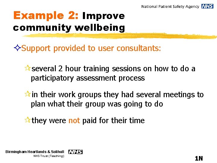 Example 2: Improve community wellbeing ²Support provided to user consultants: ¶several 2 hour training