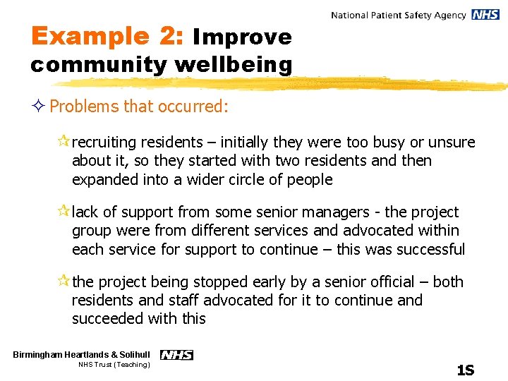 Example 2: Improve community wellbeing ² Problems that occurred: ¶recruiting residents – initially they