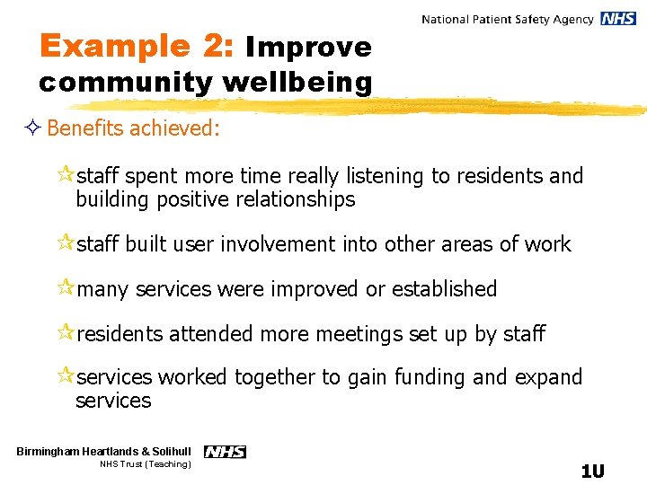 Example 2: Improve community wellbeing ² Benefits achieved: ¶staff spent more time really listening