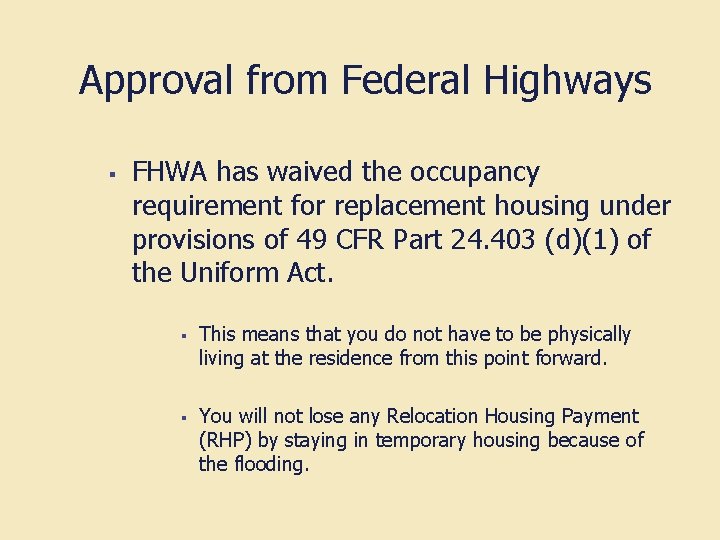 Approval from Federal Highways § FHWA has waived the occupancy requirement for replacement housing