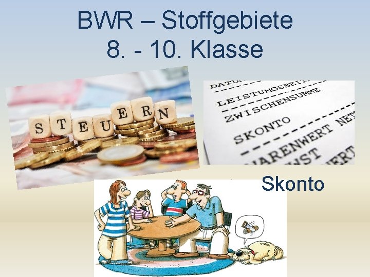 BWR – Stoffgebiete 8. - 10. Klasse Skonto 