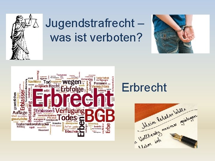 Jugendstrafrecht – was ist verboten? Erbrecht 