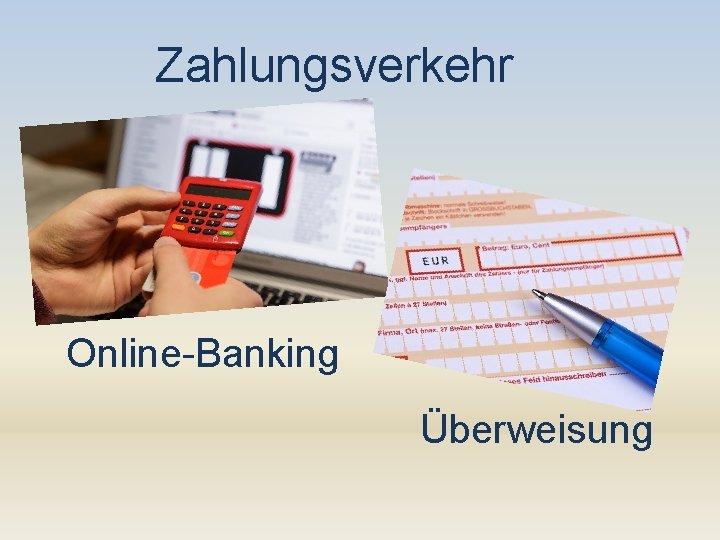 Zahlungsverkehr Online-Banking Überweisung 