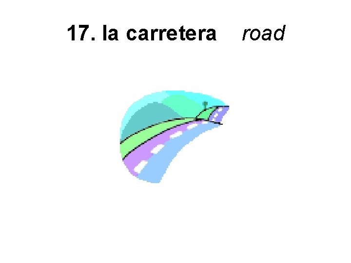 17. la carretera road 