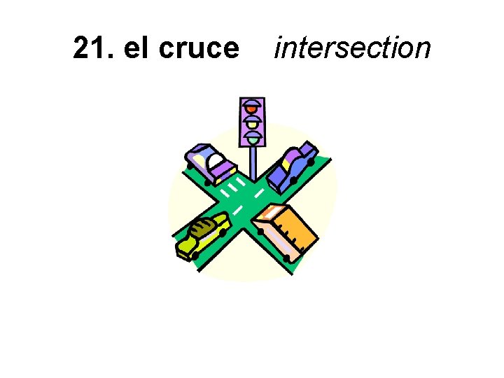 21. el cruce intersection 