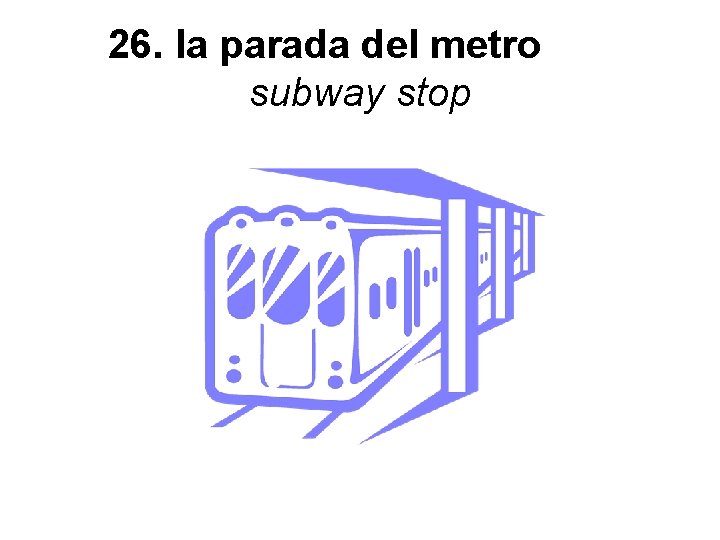 26. la parada del metro subway stop 