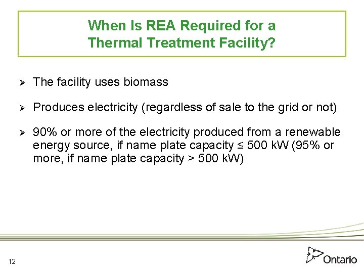 When Is REA Required for a Thermal Treatment Facility? 12 Ø The facility uses