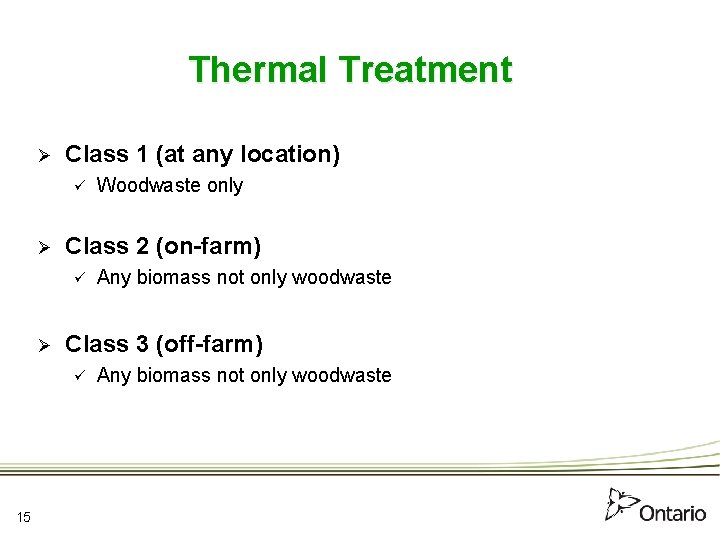 Thermal Treatment Ø Class 1 (at any location) ü Ø Class 2 (on-farm) ü
