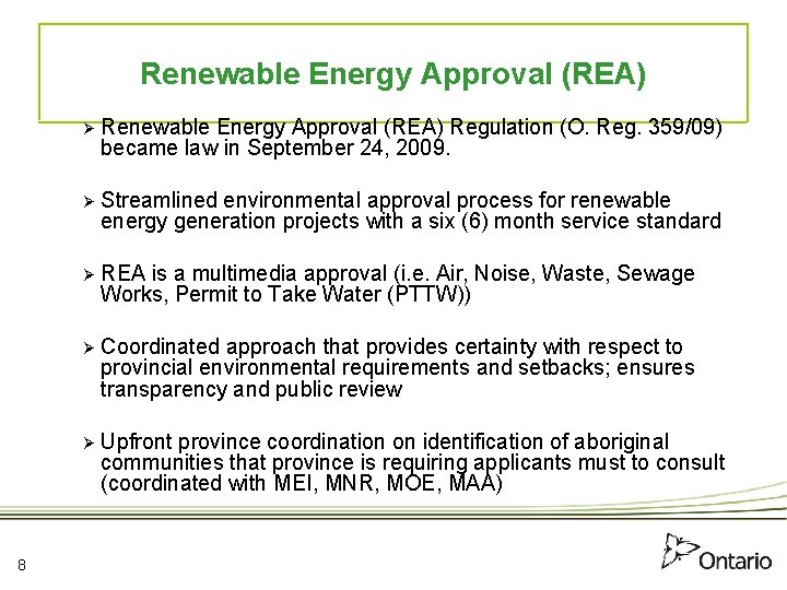 Renewable Energy Approval (REA) 8 Ø Renewable Energy Approval (REA) Regulation (O. Reg. 359/09)