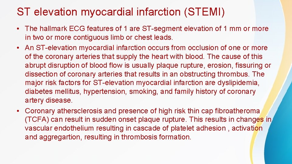 ST elevation myocardial infarction (STEMI) • The hallmark ECG features of 1 are ST-segment