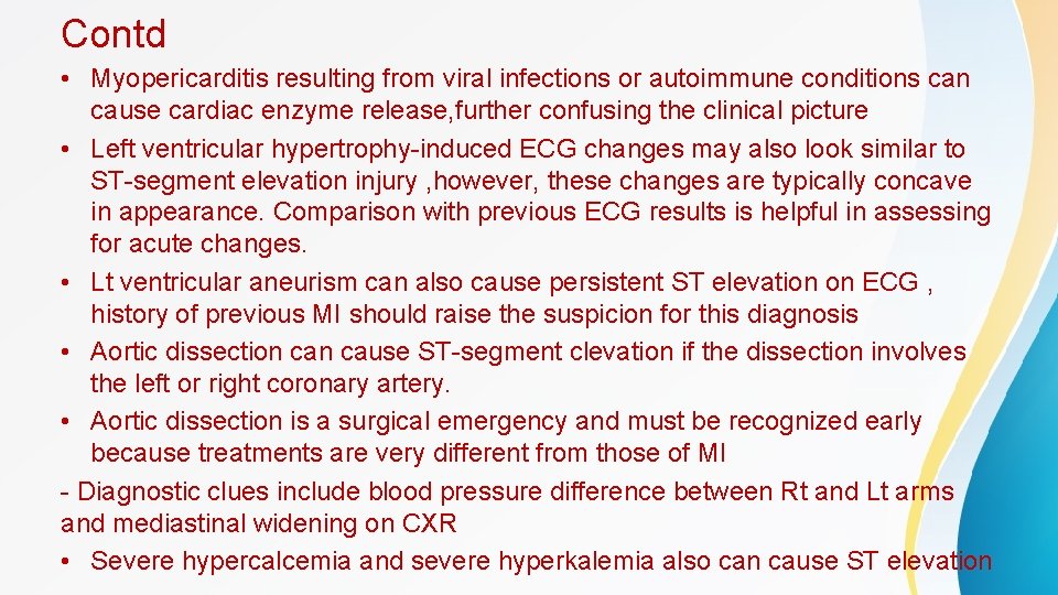 Contd • Myopericarditis resulting from viral infections or autoimmune conditions can cause cardiac enzyme