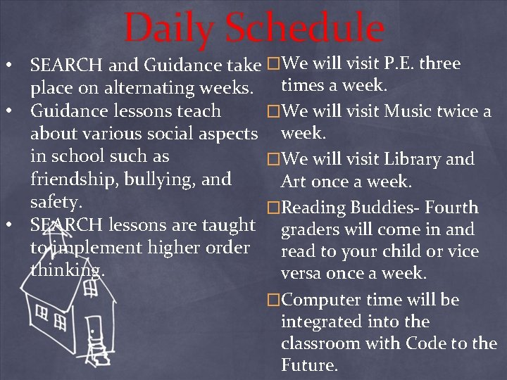 Daily Schedule • SEARCH and Guidance take �We will visit P. E. three place