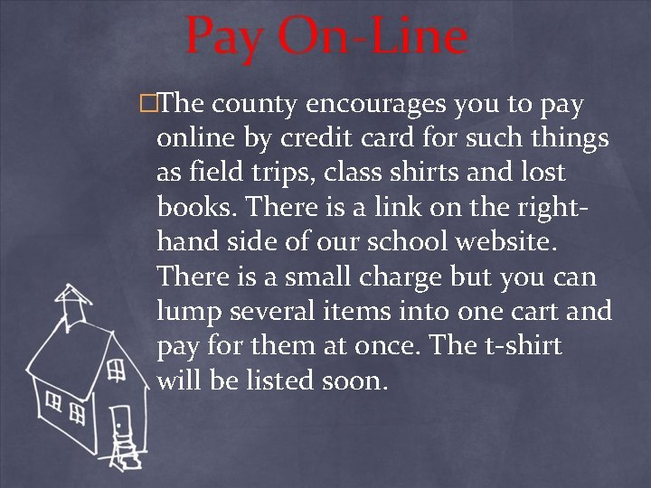 Pay On-Line �The county encourages you to pay online by credit card for such