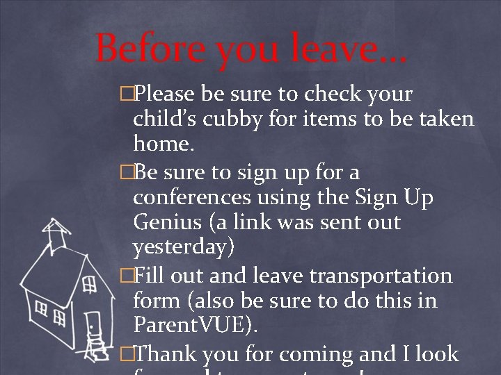 Before you leave… �Please be sure to check your child’s cubby for items to