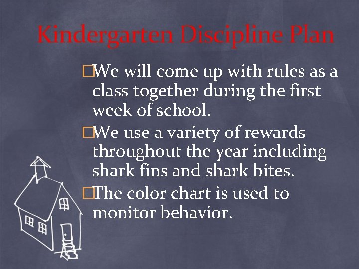 Kindergarten Discipline Plan �We will come up with rules as a class together during