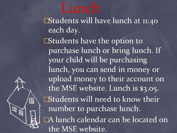 Lunch �Students will have lunch at 11: 40 each day. �Students have the option