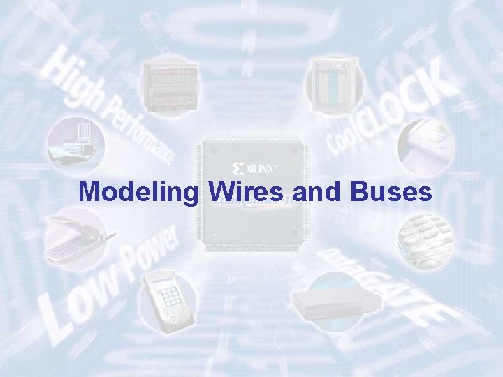 Modeling Wires and Buses ECE 448 – FPGA and ASIC Design with VHDL 10