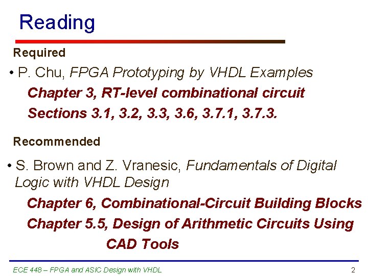Reading Required • P. Chu, FPGA Prototyping by VHDL Examples Chapter 3, RT-level combinational