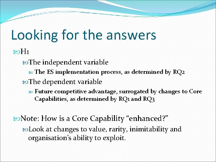 Looking for the answers H 1 The independent variable The ES implementation process, as
