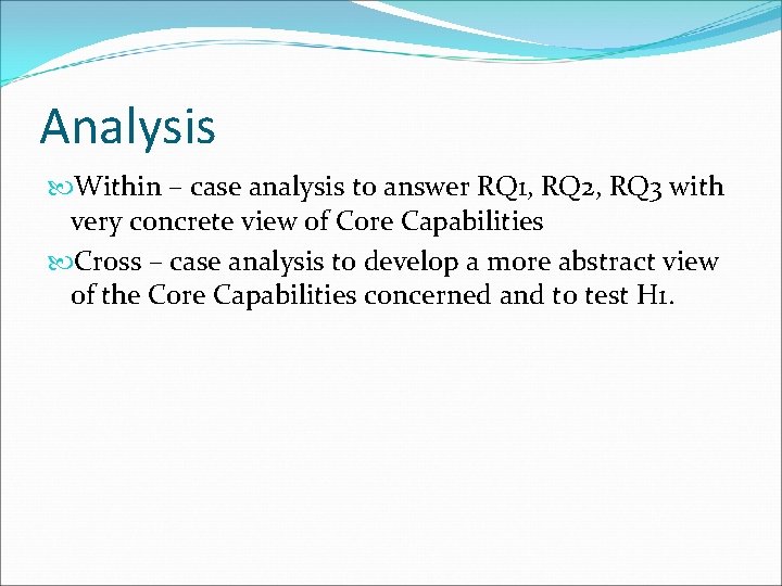 Analysis Within – case analysis to answer RQ 1, RQ 2, RQ 3 with