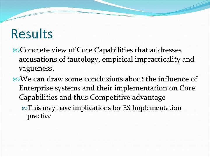 Results Concrete view of Core Capabilities that addresses accusations of tautology, empirical impracticality and
