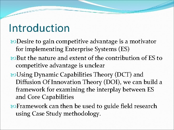 Introduction Desire to gain competitive advantage is a motivator for implementing Enterprise Systems (ES)
