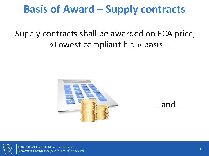 Basis of Award – Supply contracts shall be awarded on FCA price, «Lowest compliant