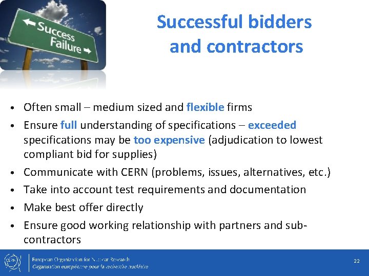 Successful bidders and contractors • • • Often small – medium sized and flexible