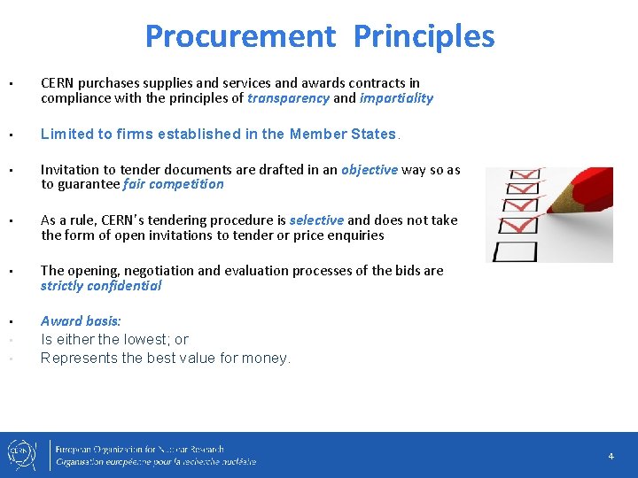 Procurement Principles • CERN purchases supplies and services and awards contracts in compliance with