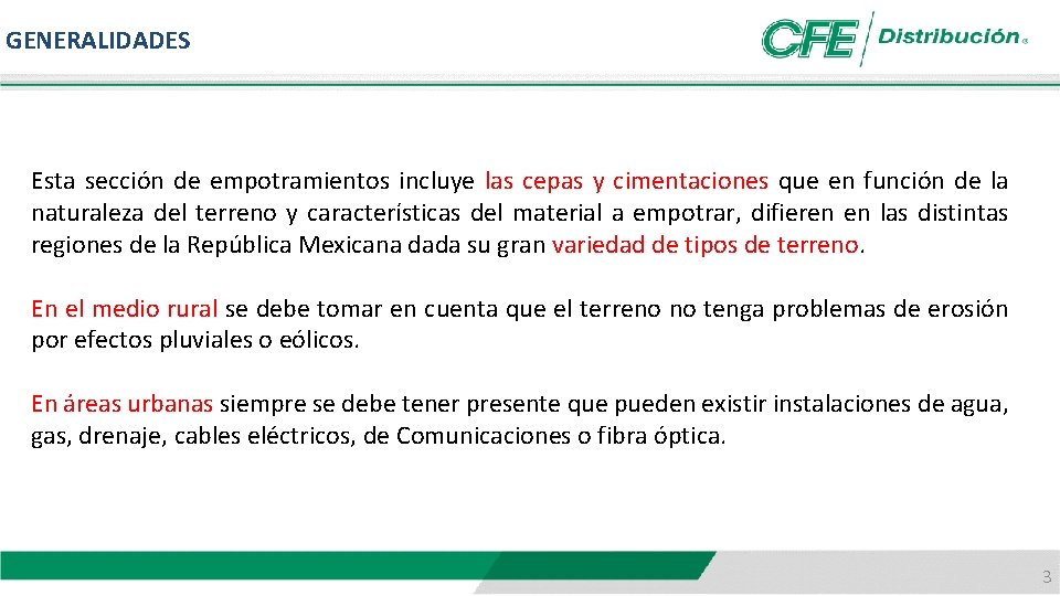 GENERALIDADES Esta sección de empotramientos incluye las cepas y cimentaciones que en función de