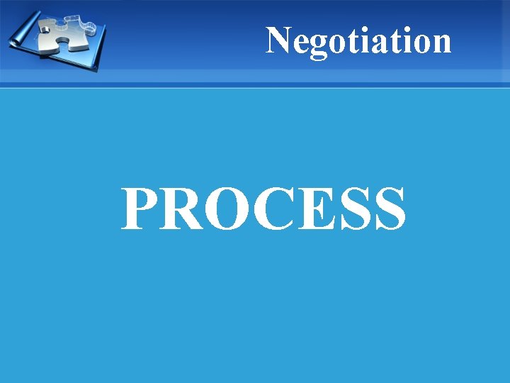 Negotiation PROCESS 