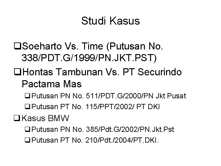 Studi Kasus q. Soeharto Vs. Time (Putusan No. 338/PDT. G/1999/PN. JKT. PST) q. Hontas