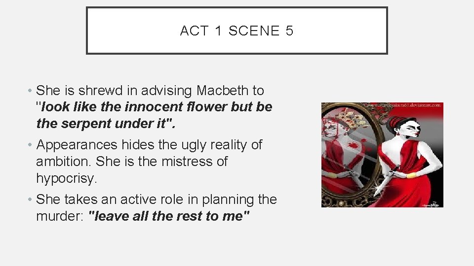 ACT 1 SCENE 5 • She is shrewd in advising Macbeth to "look like